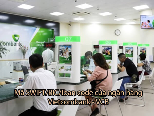 Mã SWIFT/BIC/Iban code của ngân hàng Vietcombank - VCB