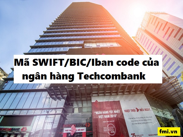 Mã SWIFT/BIC/Iban code của ngân hàng Techcombank