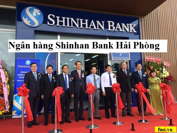Các chi nhánh, số điện thoại ngân hàng Shinhan Bank tại Hải Phòng 
