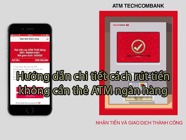 Hướng dẫn chi tiết cách rút tiền không cần thẻ ATM ngân hàng