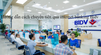 Hướng dẫn cách chuyển tiền qua internet banking Bidv