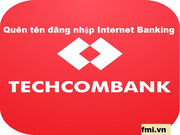 Cách xử lý khi “quên tên đăng nhập internet banking Techcombank”