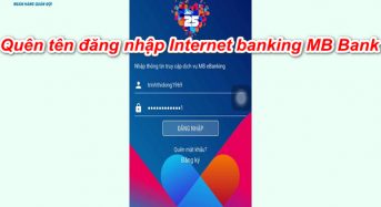 Cách xử lý khi “quên tên đăng nhập internet banking MB Bank”