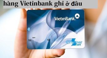 Số tài khoản trên thẻ Atm Vietinbank ghi ở đâu
